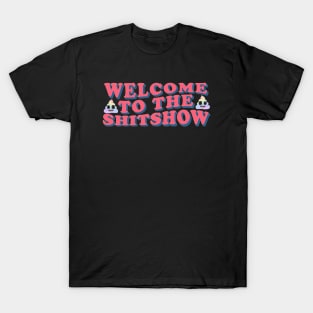 Welcome To The Shitshow T-Shirt